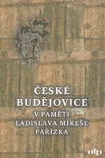 Pařízek: České Budějovice v paměti Ladislava Mikeše Pařízka, 2005