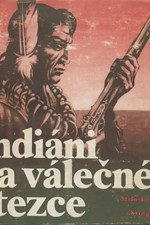 Stingl: Indiáni na válečné stezce : 30 příběhů o nejslavnějších indiánských bojovnících a nejdůležitějších indiánských válkách, 1969