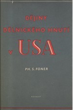 Foner: Dějiny dělnického hnutí v USA od dob koloniálních až do založení Americké federace práce (AFL), 1952