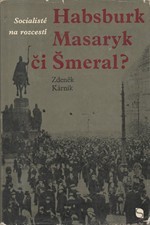 Kárník: Socialisté na rozcestí : Habsburk, Masaryk či Šmeral?, 1968