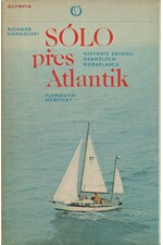 Konkolski: Sólo přes Atlantik : Historie závodu osamělých mořeplavců Plymouth-Newport, 1980