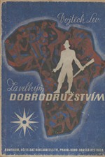 Lev: Za velkým dobrodružstvím : vypravování o českém cestovateli, 1947