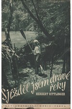 Rittlinger: Sjížděl jsem dravé řeky : Sám v peřejích Amazonky, 1942