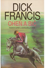 Francis: Oheň a bič : Detektivní příběh z dostihového prostředí, 1992