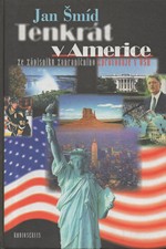 Šmíd: Tenkrát v Americe : ze zápisníku zahraničního zpravodaje v USA, 1998