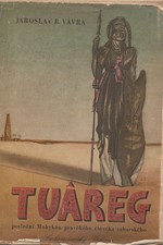 Vávra: Tuâreg, poslední Mohykán pravěkého člověka saharského, 1942