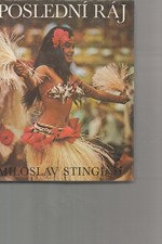 Stingl: Poslední ráj : Polynésie mezi včerejškem a zítřkem, 1974