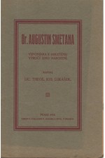 Lukášek: Dr. Augustin Smetana : Vzpomínka k 100letému výročí jeho narození, 1914