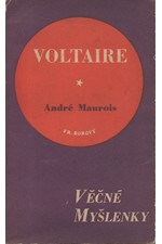 Voltaire: Nesmrtelné stránky z Voltaira jak je vybral a vysvětlil André Maurois, 1948