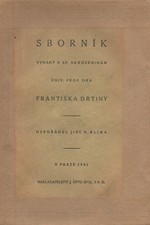 : Sborník vydaný k 60. narozeninám univ. prof. dra Františka Drtiny, 1921