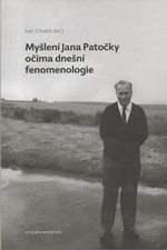 : Myšlení Jana Patočky očima dnešní fenomenologie, 2009