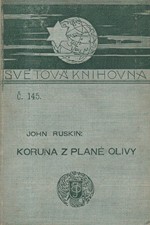 Ruskin: Koruna z plané olivy ; Práce ; Obchod ; Válka, 1900