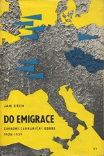 Křen: Do emigrace : Západní zahraniční odboj 1938-1939, 1969
