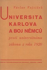 Vojtíšek: Universita Karlova a boj Němců proti universitnímu zákonu z roku 1920, 1932