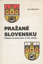 Mlynárik: Pražané Slovensku : Pražané na Slovensku ve XX. století, 2000