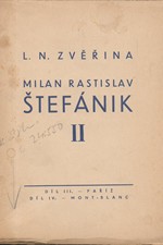 Zvěřina: Milan Rastislav Štefánik : Román československého hrdiny. [Díl III., IV.], 1934