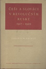 Veselý: Češi a Slováci v revolučním Rusku 1917-1920, 1954