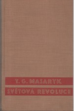 Masaryk: Světová revoluce : Za války a ve válce 1914 - 1918, 1936