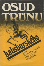Galandauer: Osud trůnu habsburského, 1982
