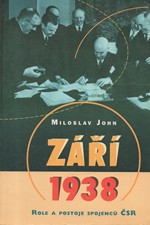 John: Září 1938 : role a postoje spojenců ČSR, 2000