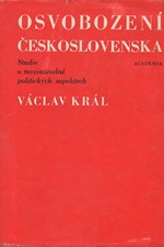 Král: Osvobození Československa : Studie o mezinárodně politických aspektech, 1975