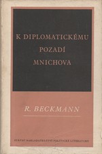 Beckmann: K diplomatickému pozadí Mnichova : Kapitoly o britské mnichovské politice, 1954