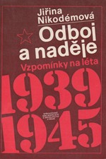 Nikodémová: Odboj a naděje : vzpomínky na léta 1939-1945, 1985