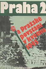 Kotinský: Praha 2 a Pražské povstání v květnu 1945, 1988
