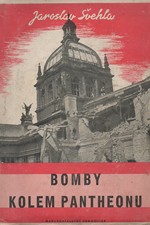 Švehla: Bomby kolem Pantheonu : Národní museum v Praze v letech 1939-1945, 1946