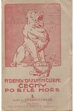 Denis: Čechy po Bílé Hoře. díl 1. kn. 1., Vítězství církve, 1911
