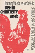 Vaněček: Deník chartisty aneb Stalo se v kraji zvykem, 1990