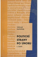 Pavlíček: Politické strany po Únoru : Příspěvek k problematice Národní fronty. 1. část, 1966