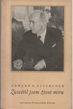 Hitchcock: Zasvětil jsem život míru : životopis Edvarda Beneše, 1947