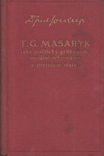 Soukup: T. G. Masaryk jako politický průkopník, sociální reformátor a president státu, 1930