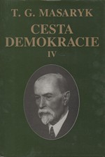 Masaryk: Cesta demokracie, svazek 4.: Projevy, články, rozhovory 1929-1937, 1997