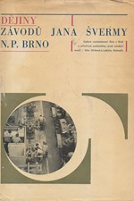 Bednařík: Dějiny Závodů Jana Švermy n.p. Brno, 1968