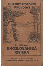 Král: Jihoslovanská Riviera : Dalmacie, přímoří Chorvatska a Černé Hory, 1925
