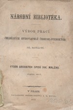 Malý: Výbor drobných spisů Jakuba Malého. sv. 1, 1872