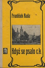 Rada: Když se psalo c.k. : Ze života Českých Budějovic na počátku století, 1966