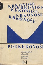 : Krkonoše - Podkrkonoší : Vlastivědný sborník - muzeum Trutnov. 4, 1969