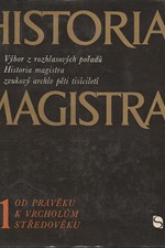 Balcar: Historia magistra : Výbor z rozhlasových pořadů Historia magistra, zvukový archív pěti tisíciletí. 1, Od pravěku k vrcholům středověku, 1972