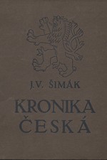 Šimák: Kronika česká. I, Doba stará. 1, Od časů nejstarších do reformace, 1920