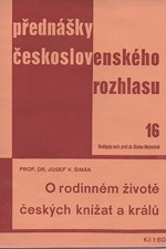 Šimák: O rodinném životě českých knížat a králů, 1936