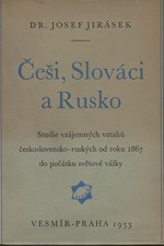Jirásek: Češi, Slováci a Rusko, 1933