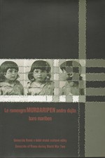 : Le romengro murdaripen andro dujto baro mariben = Genocida Romů v době druhé světové války : sborník z mezinárodního odborného semináře, 2003