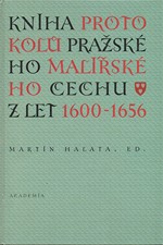 : Kniha protokolů pražského malířského cechu z let 1600-1656, 1996