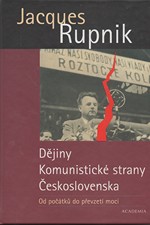 Rupnik: Dějiny Komunistické strany Československa : od počátků do převzetí moci, 2002