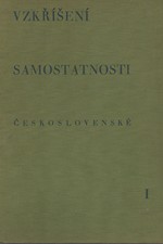 Novotný: Vzkříšení samostatnosti československé : Kronika let 1914-1918. I, 1932