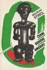 Stingl: Černí bohové Ameriky : Kapitoly o kultuře a dějinách Afroameričanů Latinské Ameriky a karibské oblasti, 1992