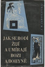 Jaroslavskij: Jak se rodí, žijí a umírají bozi a bohyně, 1959